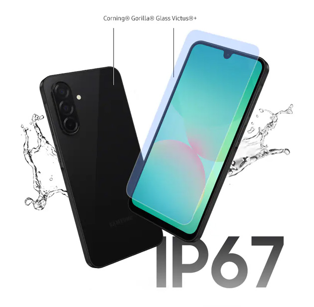 A black Samsung Galaxy A26 phone, shown from the front and back protected by Corning Gorilla Glass Victus+. And highlights the phone’s IP67 water and dust resistance rating with water splashes around the devices.
